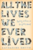 All_the_lives_we_ever_lived