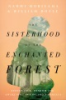 The_sisterhood_of_the_enchanted_forest
