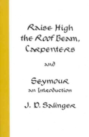 Raise_high_the_roof_beam__carpenters___and__Seymour--_an_introduction